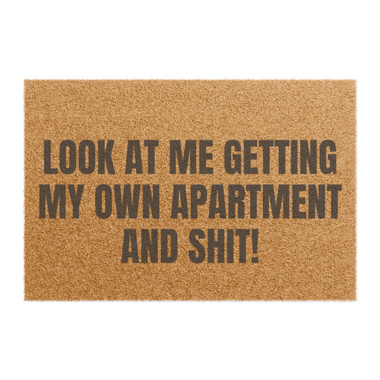 LOOK AT ME GETTING MY OWN APARTMENT AND SHIT DOORMAT